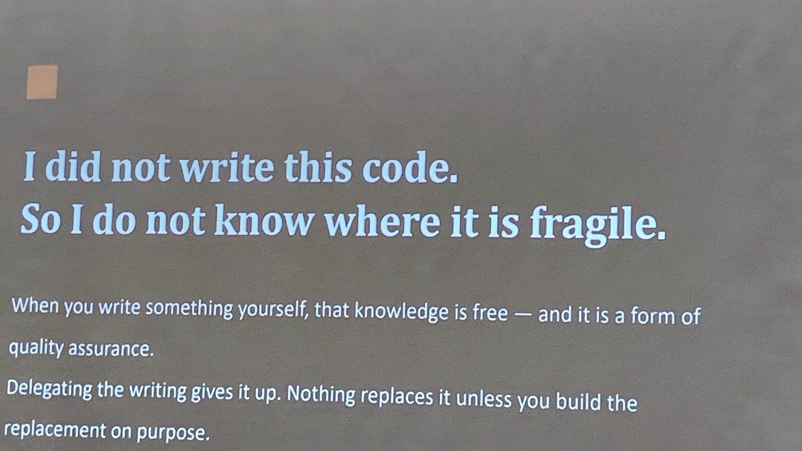 a slide reading: I did not write this code. So I do not know where it is fragile.